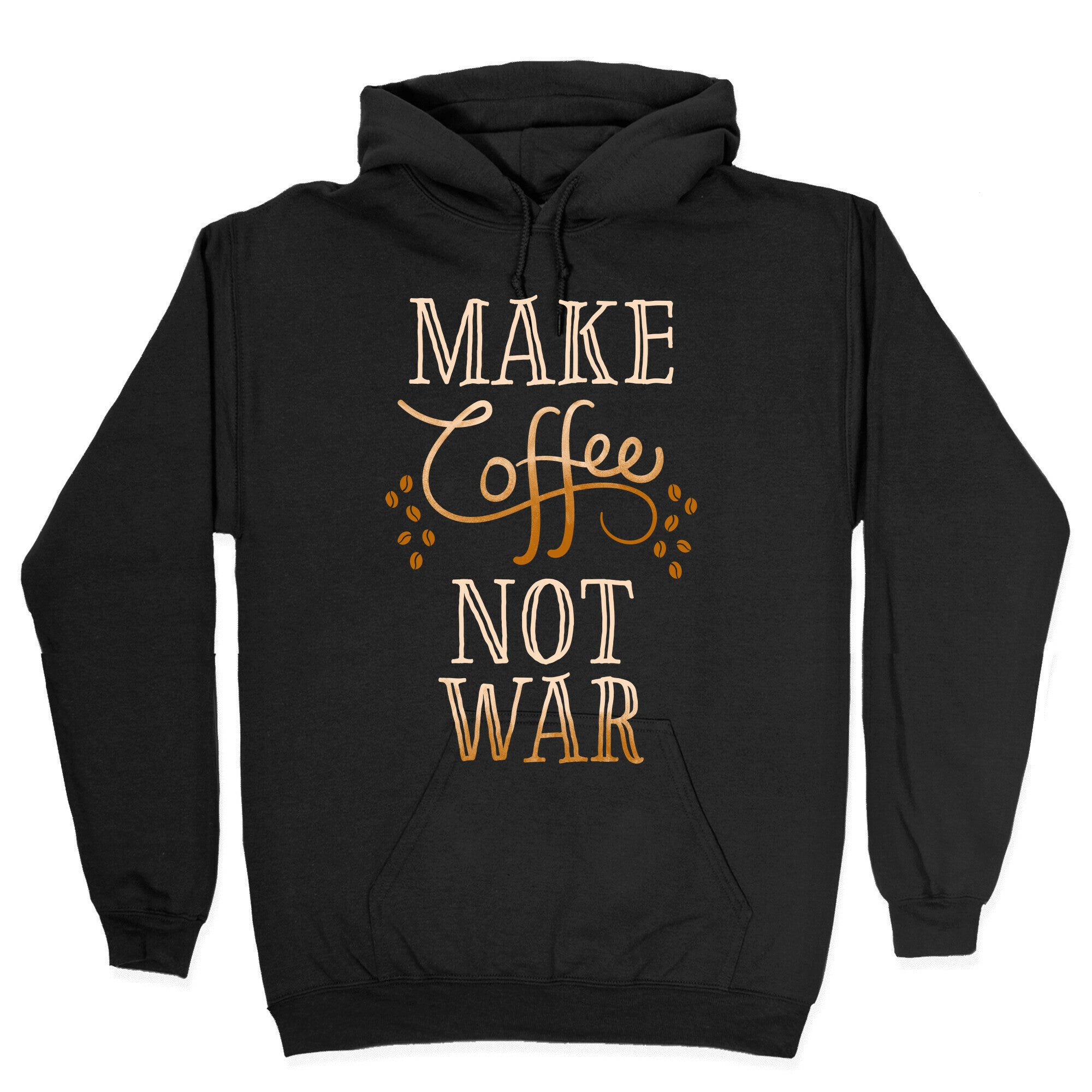 Make Coffee Not War Hoodie